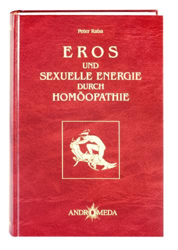 Homöothek / Eros und sexuelle Energie durch Homöopathie
