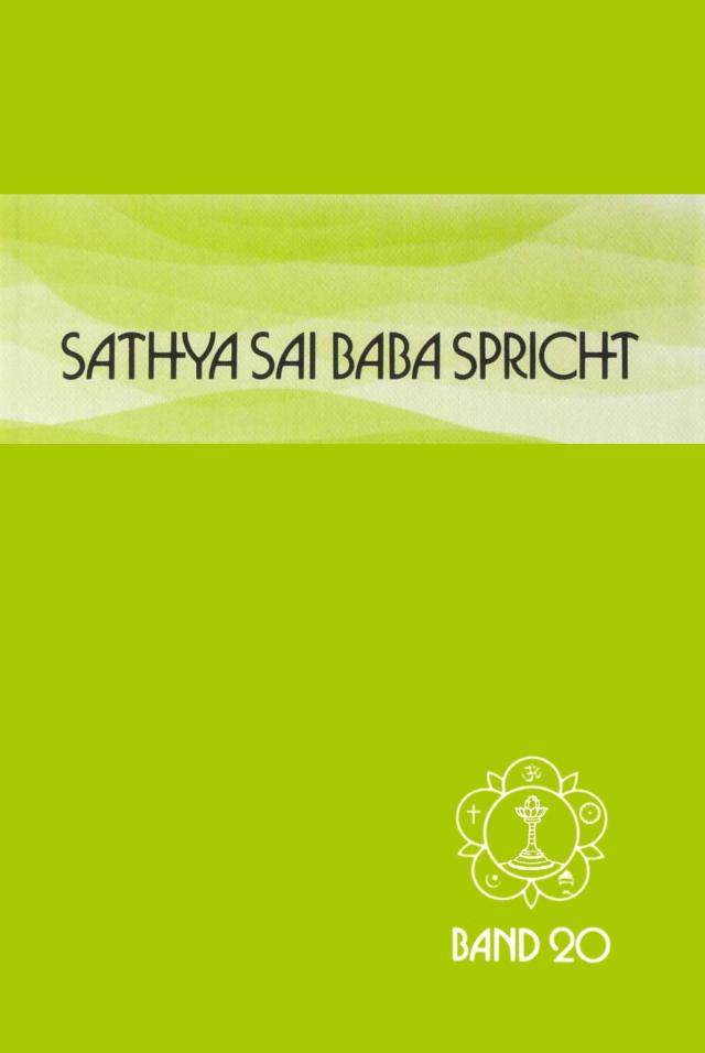 Sathya Sai Baba spricht / Sathya Sai Baba spricht Band 20