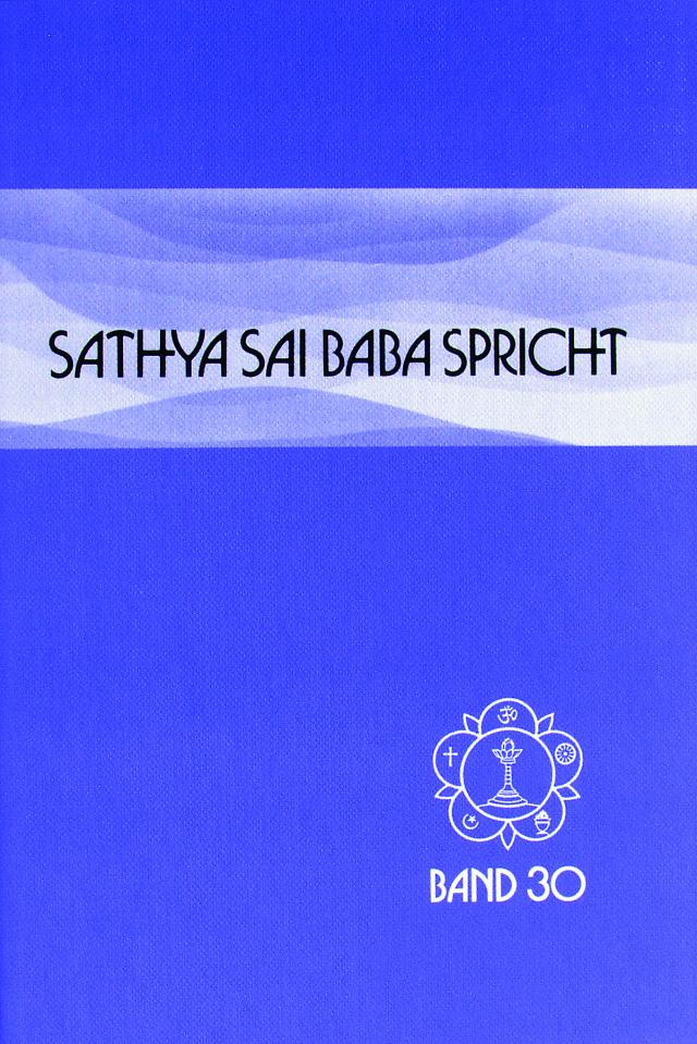 Sathya Sai Baba spricht / Sathya Sai Baba spricht Band 30