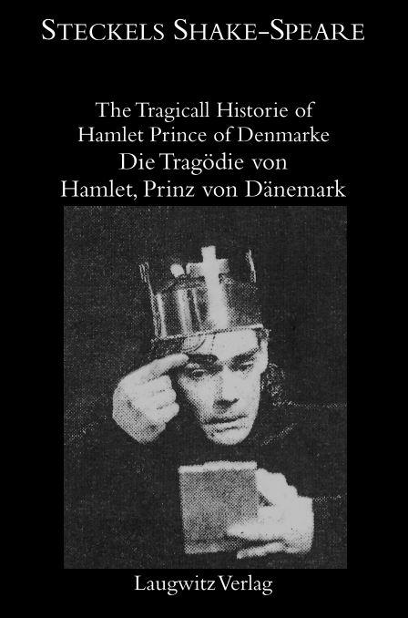 The Tragicall Historie of Hamlet Prince of Denmarke/Die Tragödie von Hamlet, Prinz von Dänemark