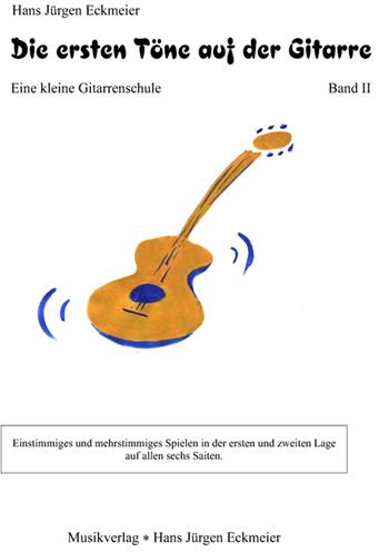 Die ersten Töne auf der Gitarre. Eine kleine Gitarrenschule / Die ersten Töne auf der Gitarre (II)