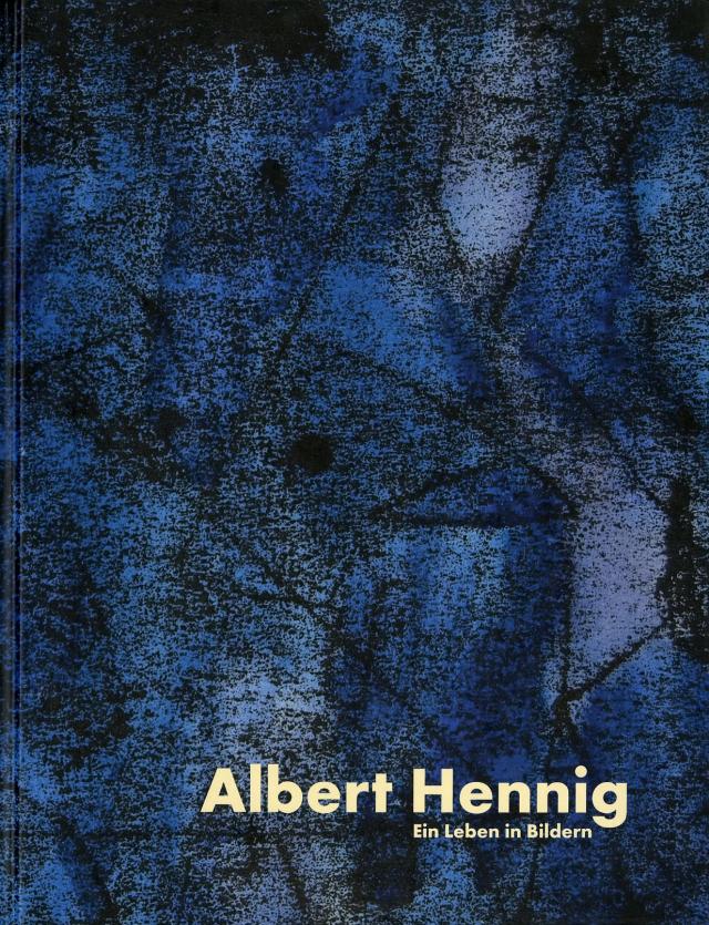 Albert Hennig. Ein Leben in Bildern
