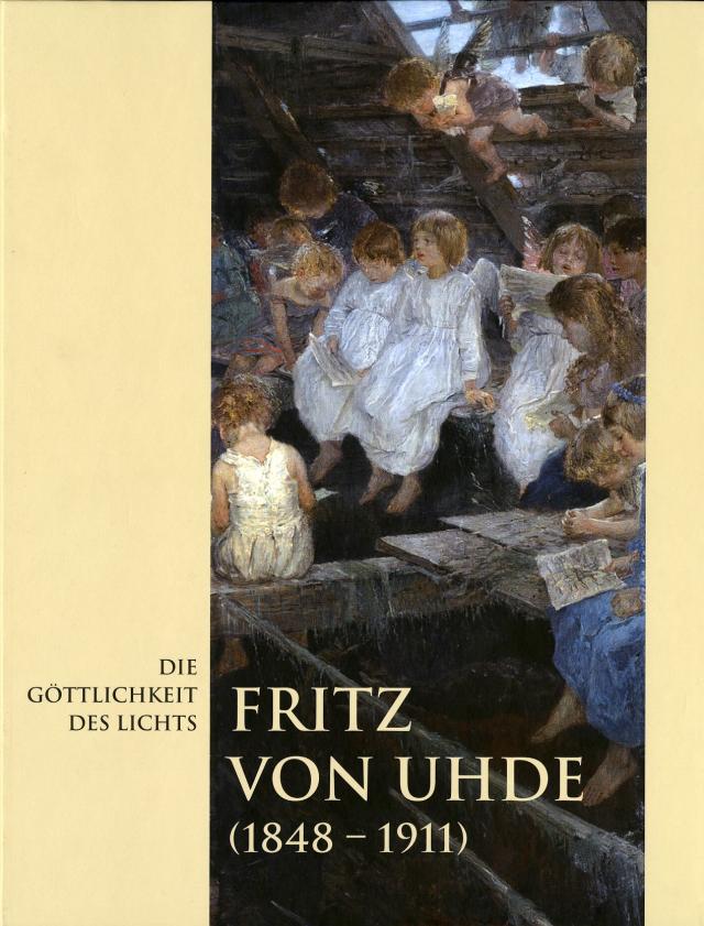 Die Göttlichkeit des Lichts. Fritz von Uhde (1848-1911)