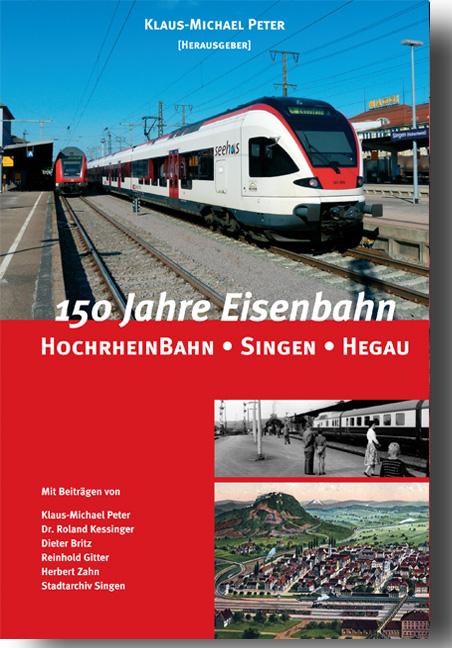 150 Jahre Eisenbahn - Hochrheinbahn, Singen, Hegau