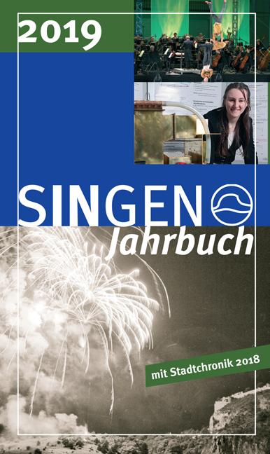 Stadt Singen - Jahrbuch / SINGEN Jahrbuch 2019 mit Stadtchronik 2018