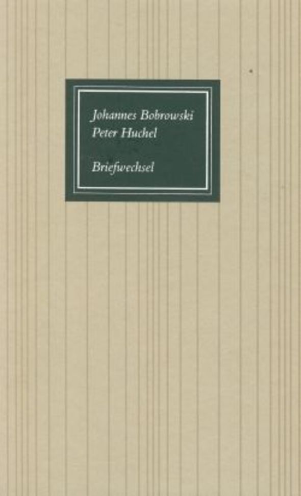 Johannes Bobrowski - Peter Huchel, Briefwechsel