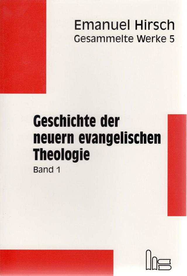 Emanuel Hirsch - Gesammelte Werke / Geschichte der neuern evangelischen Theologie im Zusammenhang mit den allgemeinen Bewegungen des europäischen Denkens