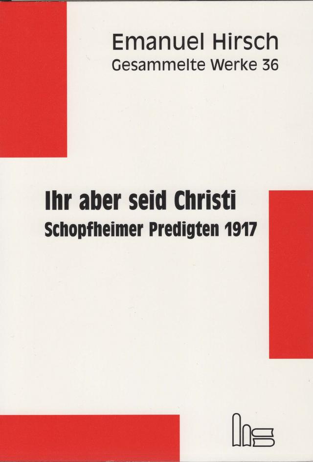 Emanuel Hirsch - Gesammelte Werke / Ihr aber seid Christi