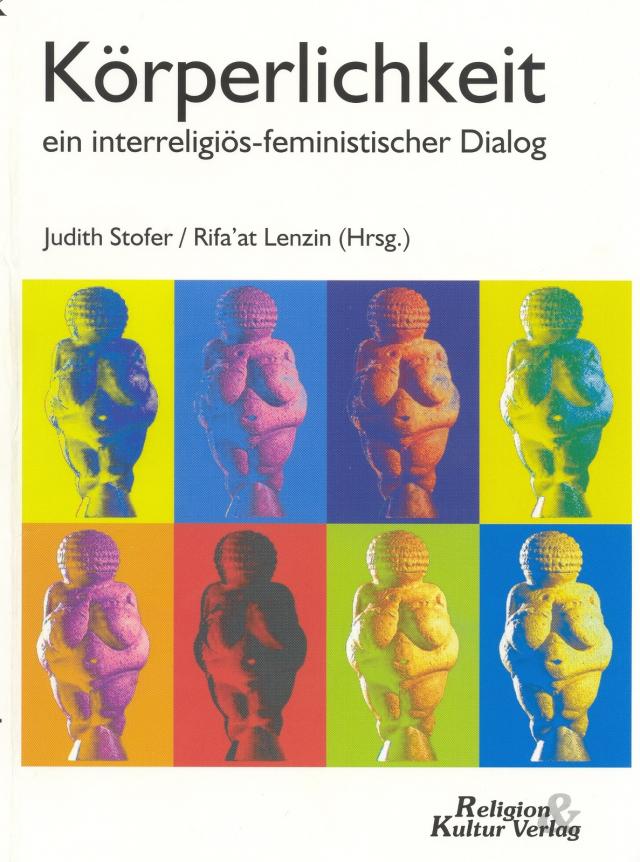 Körperlichkeit - ein feministisch-interreligiöser Dialog