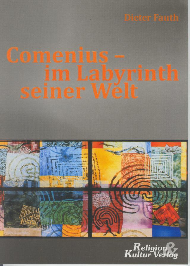 Comenius - im Labyrinth seiner Welt