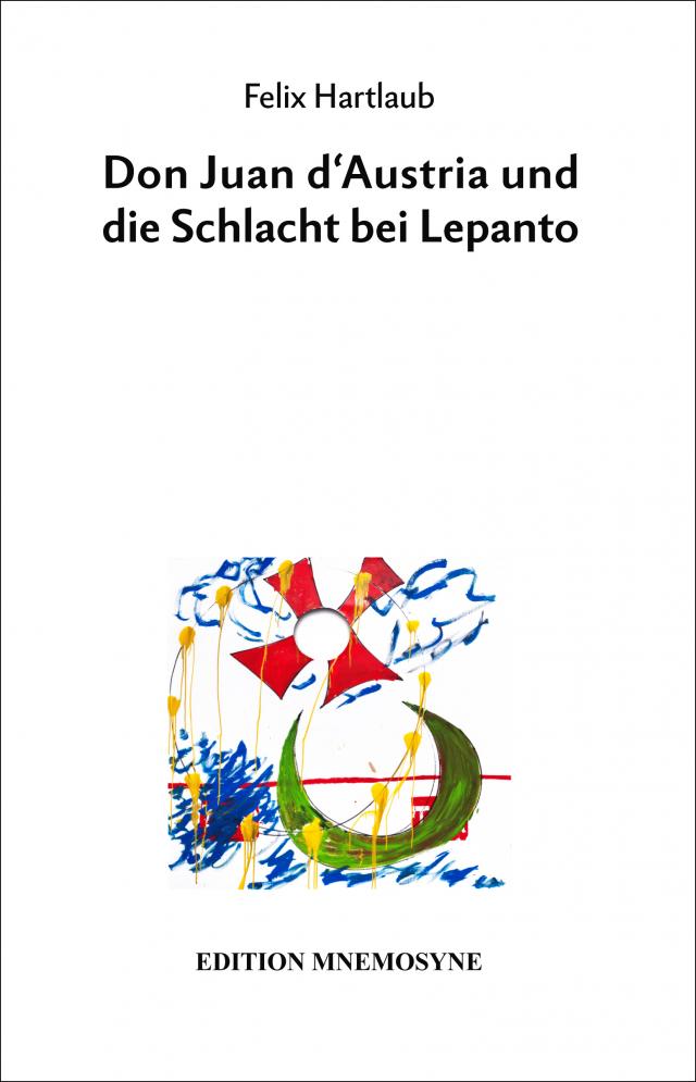 Don Juan d’Austria und die Schlacht bei Lepanto