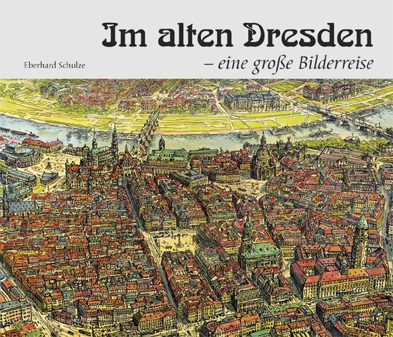 Im alten Dresden - eine große Bilderreise