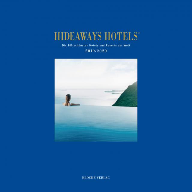 Hideaways Hotels. Die 100 schönsten Hotels und Resorts der Welt / Hideaways Hotels 2019/2020