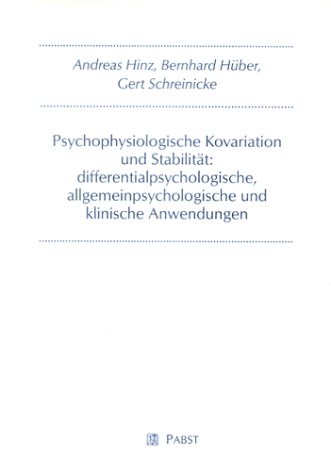 Psychophysiologische Kovariation und Stabilität: differentialpsychologische, allgemeinpsychologische und klinische Anwendungen