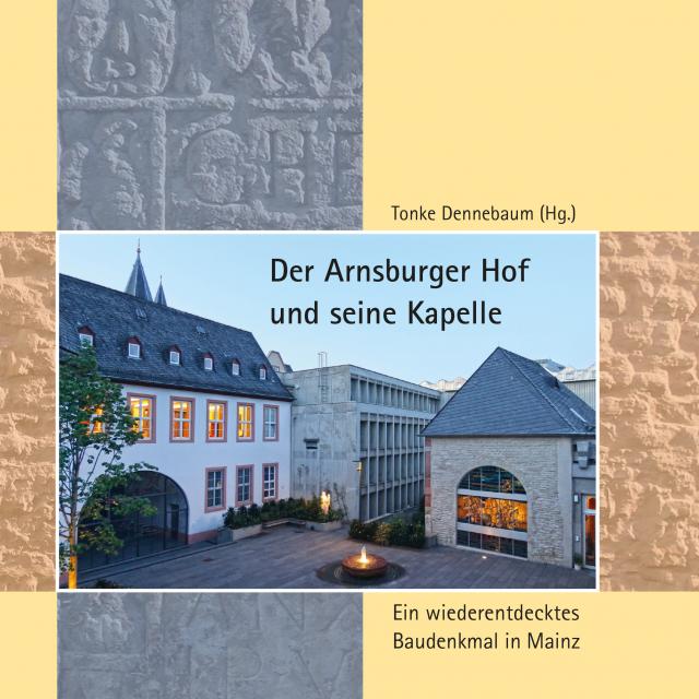 Der Arnsburger Hof und seine Kapelle