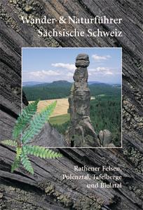 Wander- und Naturführer Sächsische Schweiz / Band 2 – Rathener Felsen, Polenztal, Tafelberge und Bielatal