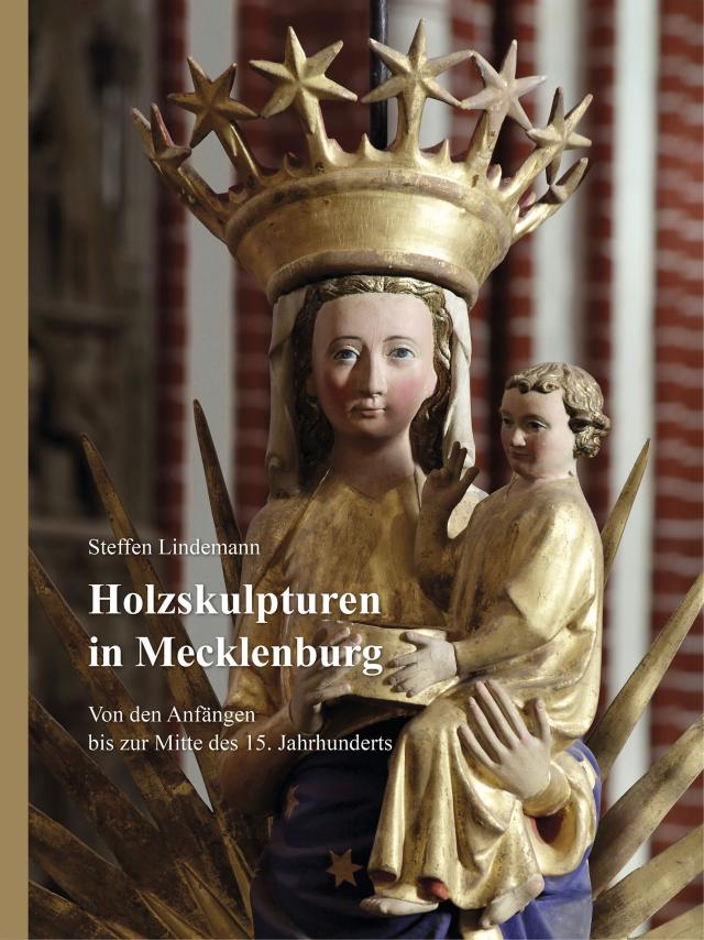 Holzskulpturen in Mecklenburg – Von den Anfängen bis zur Mitte des 15. Jahrhunderts