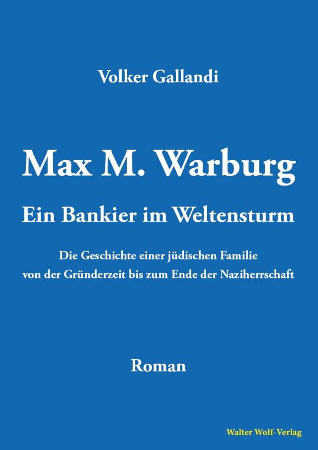 Max M. Warburg. Ein Bankier im Weltensturm
