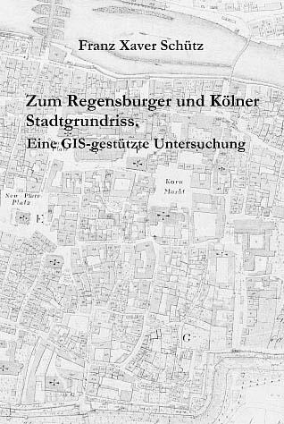 Zum Regensburger und Kölner Stadtgrundriss