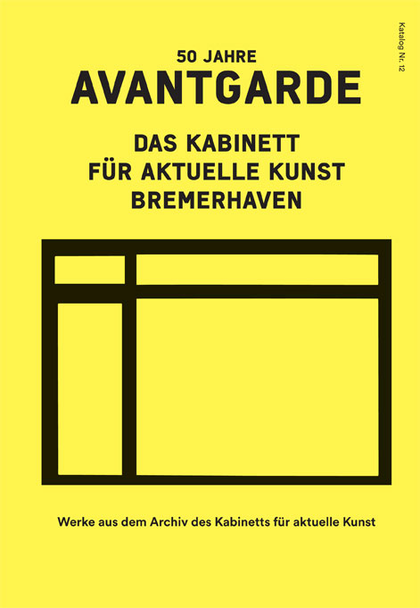 50 Jahre Avantgarde. Das Kabinett für aktuelle Kunst Bremerhaven