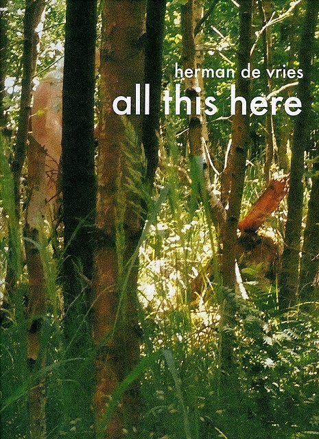 Herman de Vries - all this here
