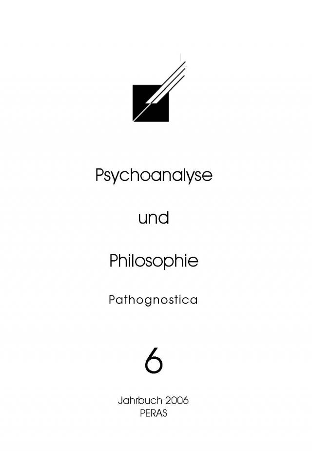 Psychoanalyse und Philosophie 6 - Jahrbuch 2006
