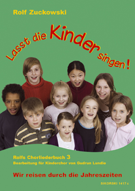 Lasst die Kinder singen! Rolfs Chorliederbuch 3