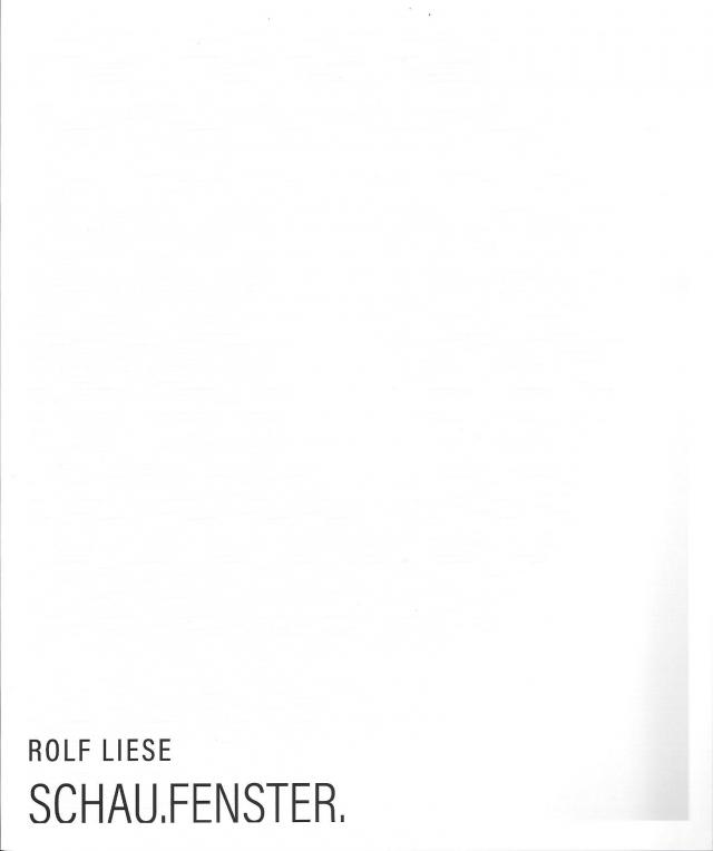 Rolf Liese Schau.Fenster.