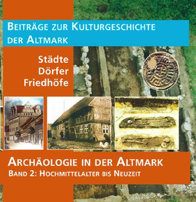 Archäologie in der Altmark / Städte – Dörfer – Friedhöfe