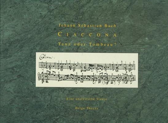 Johann Sebastian Bach. Ciaccona – Tanz oder Tombeau?
