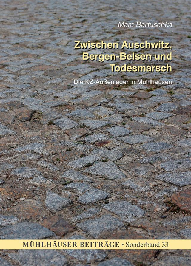 Zwischen Auschwitz, Bergen-Belsen und Todesmarsch