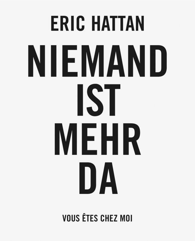 Eric Hattan: Niemand ist mehr da