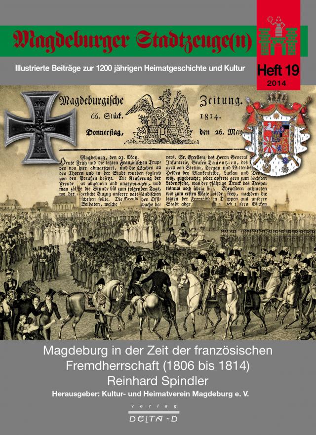 Magdeburger Stadtzeuge(n) / Magdeburg in der Zeit der französischen Fremdherrschaft (1806 bis 1814)