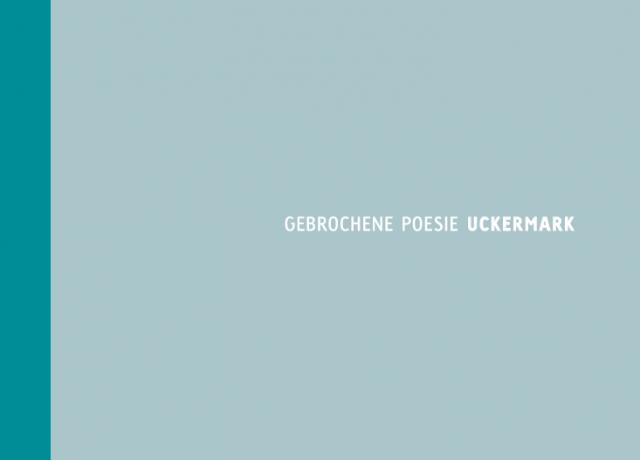 Gebrochene Poesie - UCKERMARK