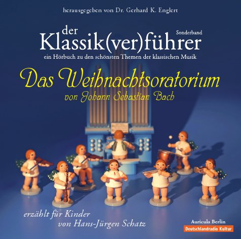 Der Klassik(ver)führer - Sonderband: Das Weihnachtsoratorium von J.S.Bach