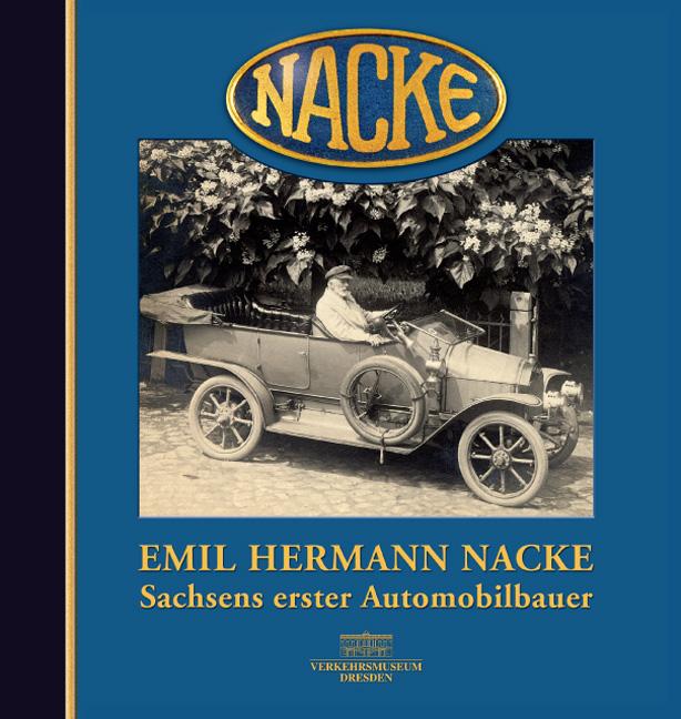 Emil Hermann Nacke - Sachsens erster Automobilbauer