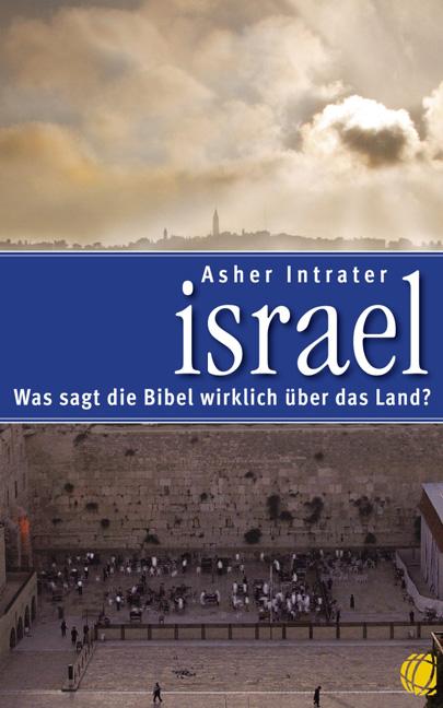 Israel – Was sagt die Bibel wirklich über das Land?