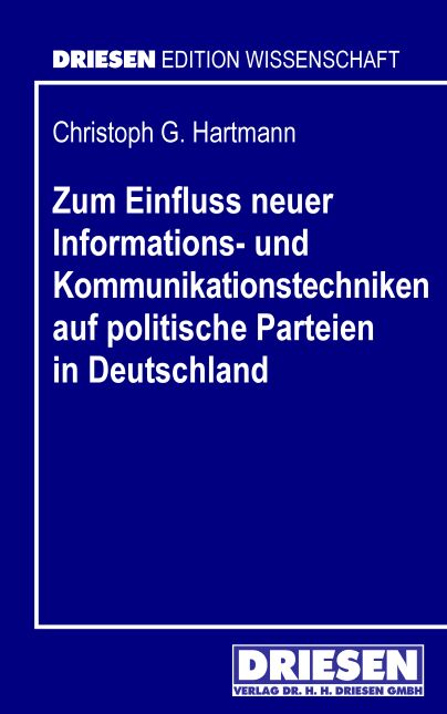 Zum Einfluss neuer Informations- und Kommunikationstechniken auf politische Parteien in Deutschland