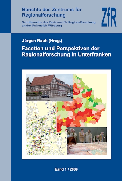 Facetten und Perspektiven der Regionalforschung in Unterfranken.