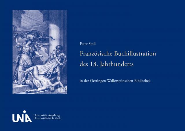 Französische Buchillustration des 18. Jahrhunderts in der Oettingen-Wallersteinschen Bibliothek