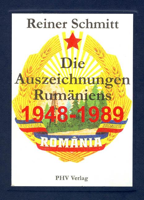 Die Auszeichnungen der Volksrepublik und der Sozialistischen Republik Rumänien 1948 bis 1989