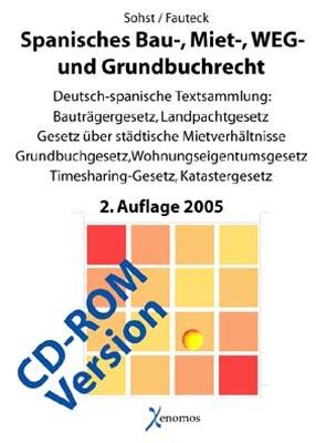 Das spanische Bau-, Miet-, WEG- und Grundbuchrecht (CD-ROM Version)
