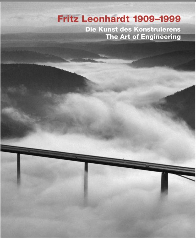 Fritz Leonhardt 1909-1999. Die Kunst des Konstruierens / The Art of Engineering