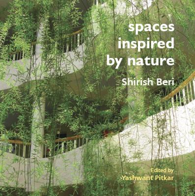 Spaces Inspired by Nature Shirish Beri