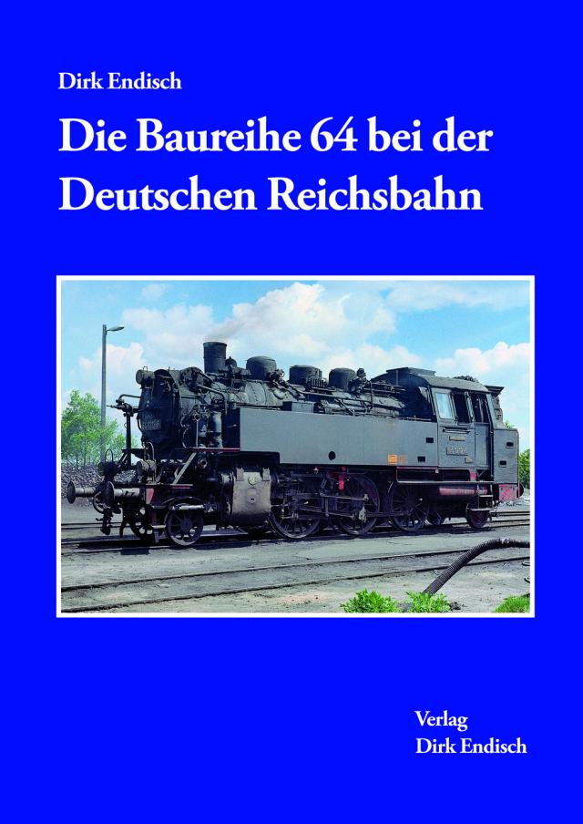 Die Baureihe 64 bei der Deutschen Reichsbahn