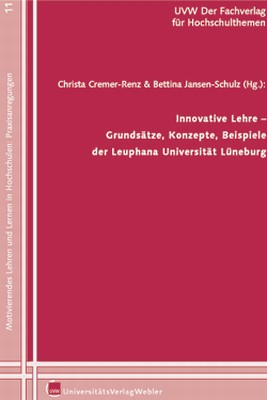 Innovative Lehre – Grundsätze, Konzepte, Beispiele der Leuphana Universität Lüneburg