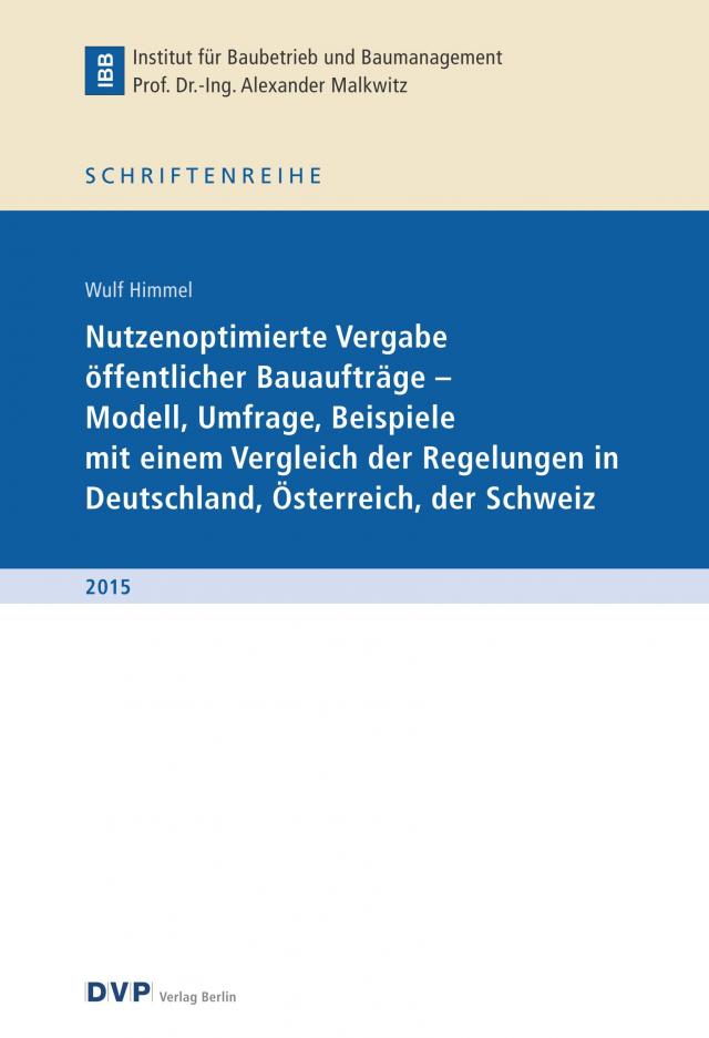 Nutzungsoptimierte Vergabe öffentlicher Bauaufträge - Modell, Umfrage, Beispiele mit einem Vergleich der Regelungen in Deutschland, Österreich, der Schweiz