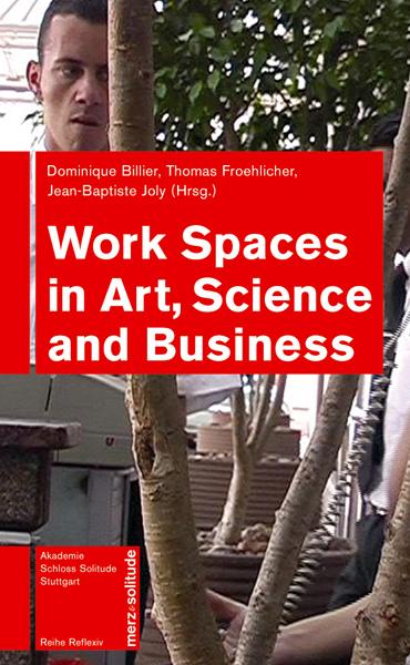 Work Spaces in Art, Science & Business