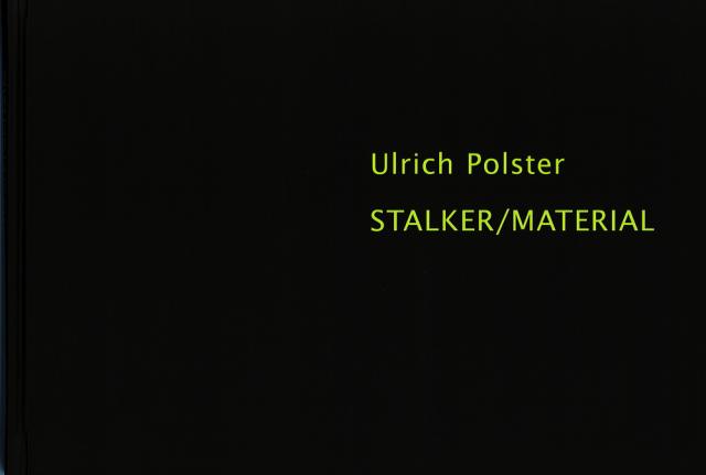 Ulrich Polster - Stalker / Material