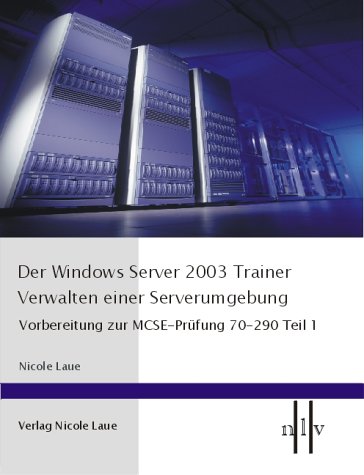 Der Windows Server 2003 Trainer - Verwalten einer Serverumgebung